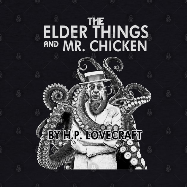 The Elder Things and Mr. Chicken by UnlovelyFrankenstein